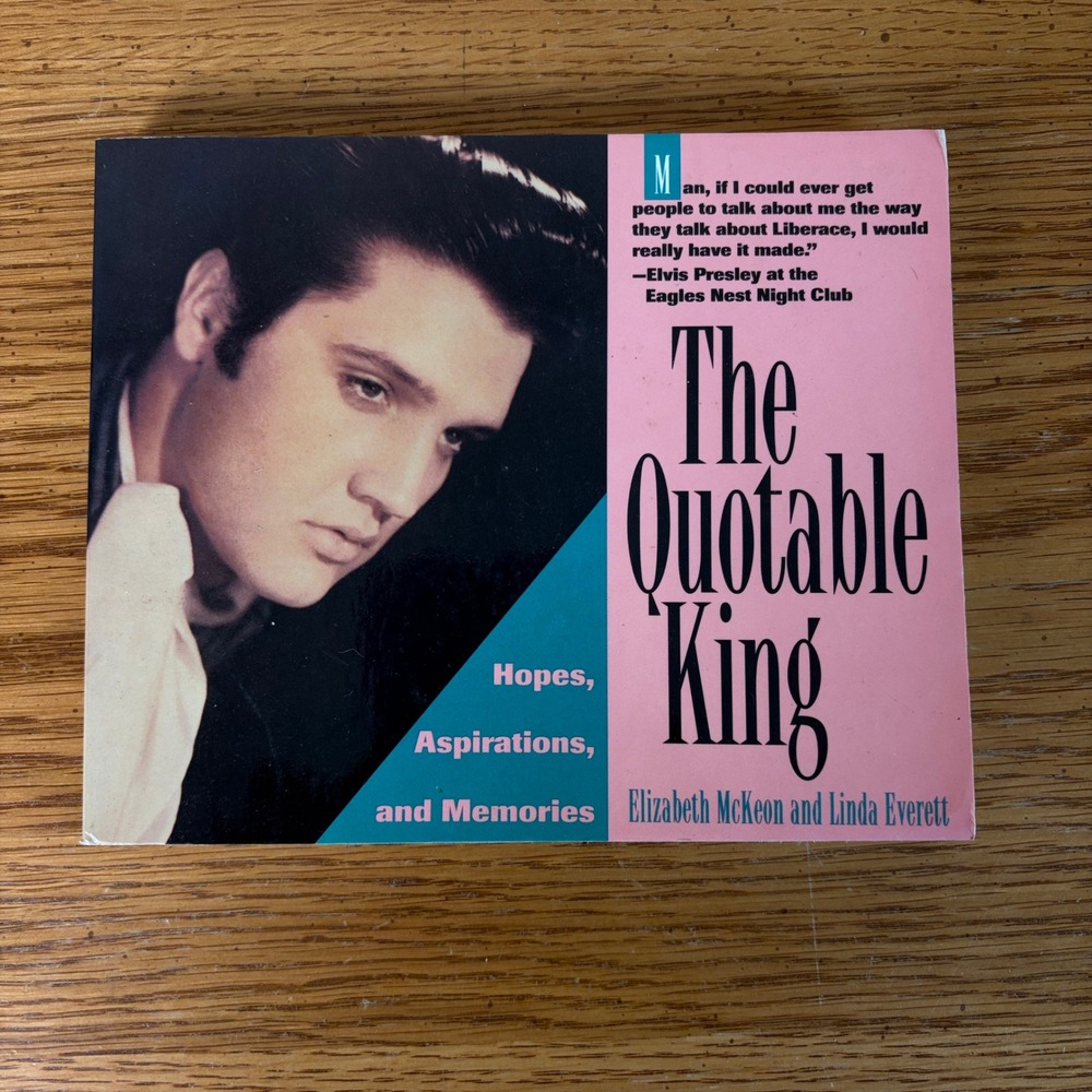 The Quotable King Elvis Presley Hopes Aspirations Memories Book McKeon Everett